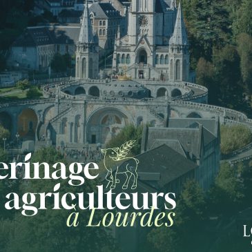 Le pèlerinage national des agriculteurs à Lourdes